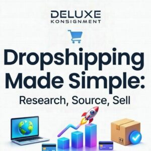 Dropship Made Simple: Research, Source, Sell